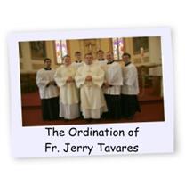 The Ordination of Fr. Jerry Tavares May 28, 2010